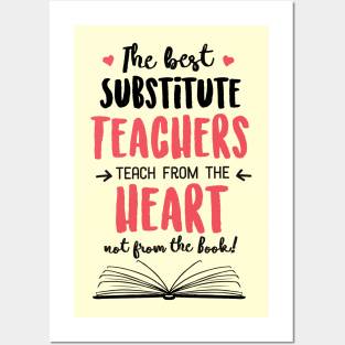 The best Substitute Teachers teach from the Heart Quote Posters and Art